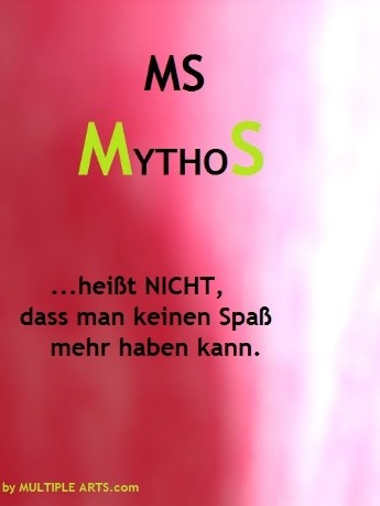 MS und trozdem Spaß
